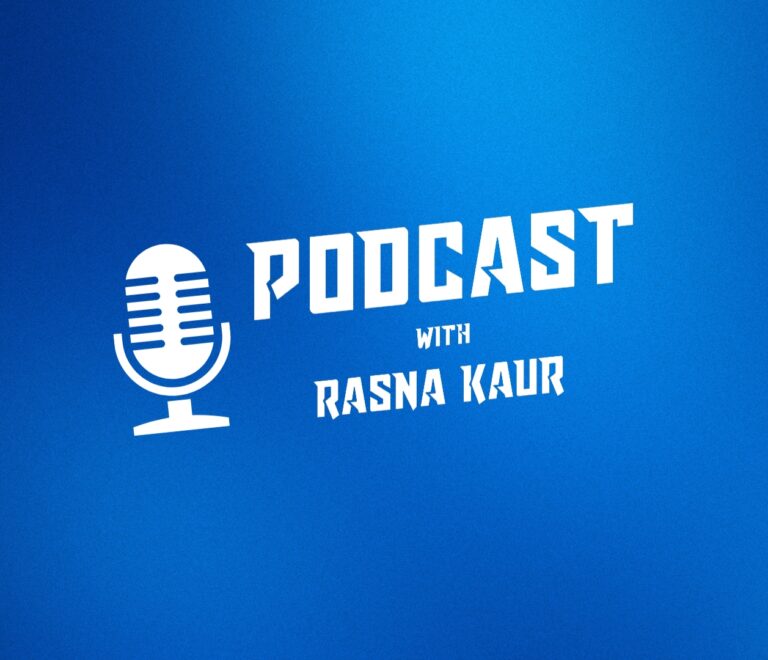 Podcast with Rasna Kaur
